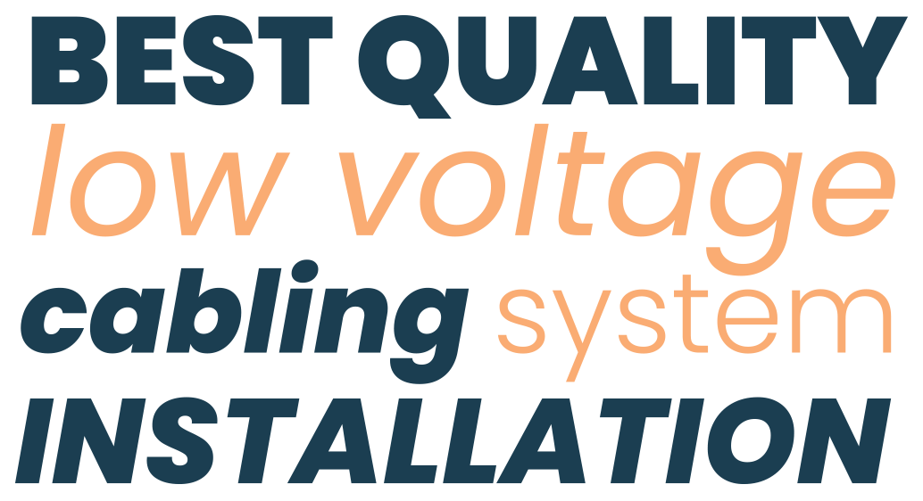 Best Quality Low Voltage Cabling System Installation